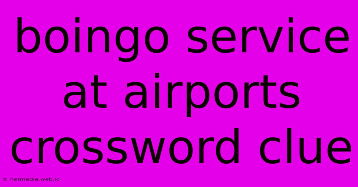 Boingo Service At Airports Crossword Clue