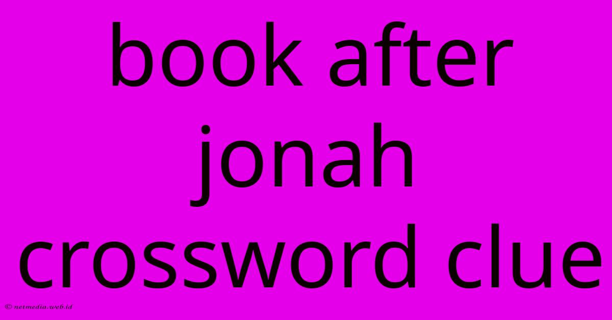 Book After Jonah Crossword Clue