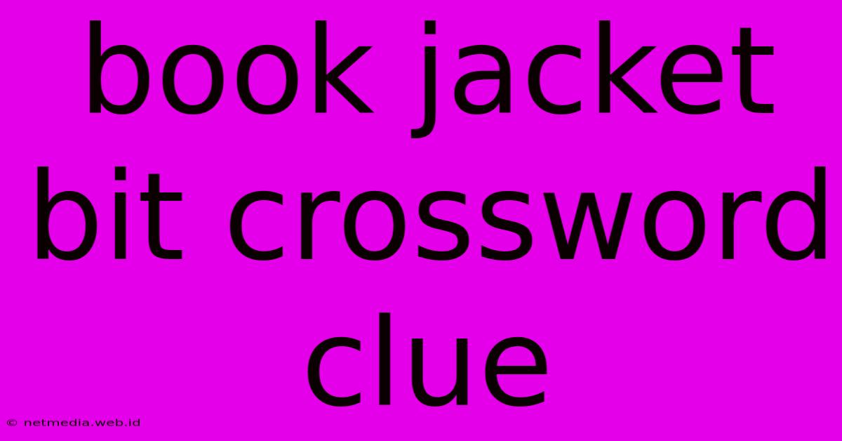 Book Jacket Bit Crossword Clue