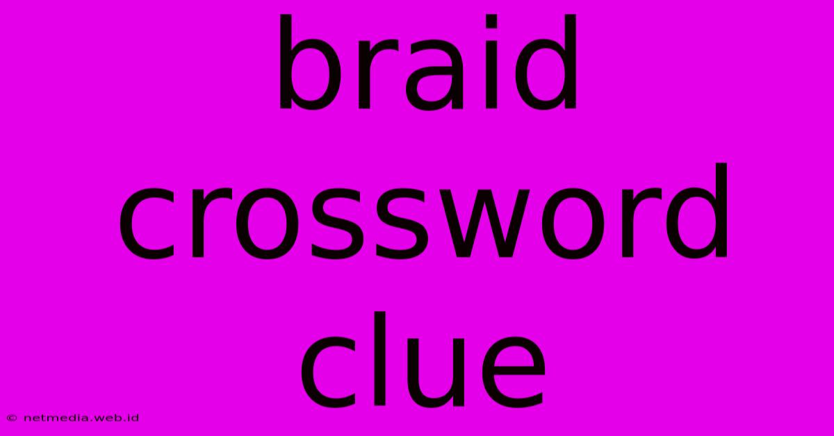 Braid Crossword Clue