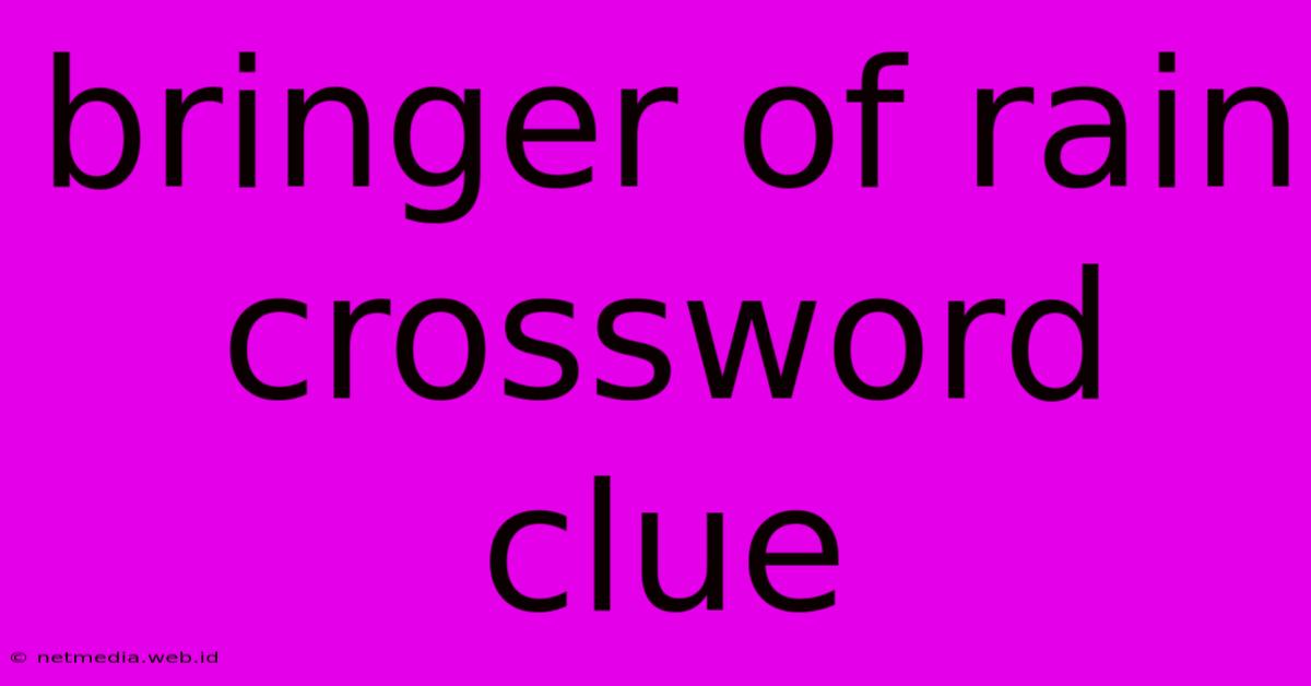 Bringer Of Rain Crossword Clue