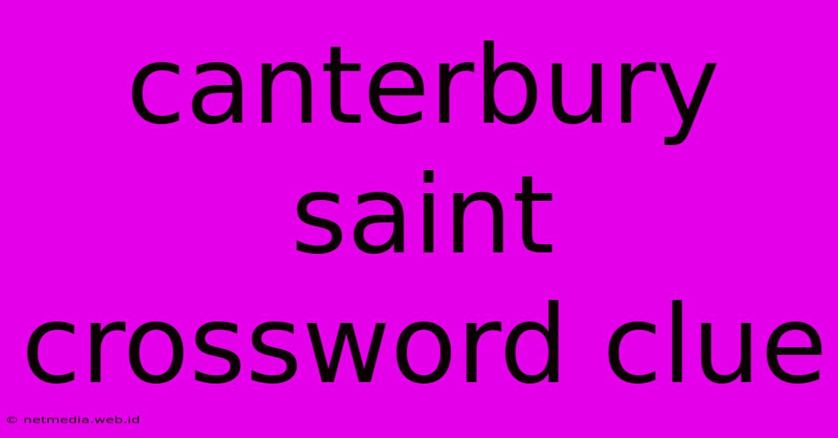 Canterbury Saint Crossword Clue