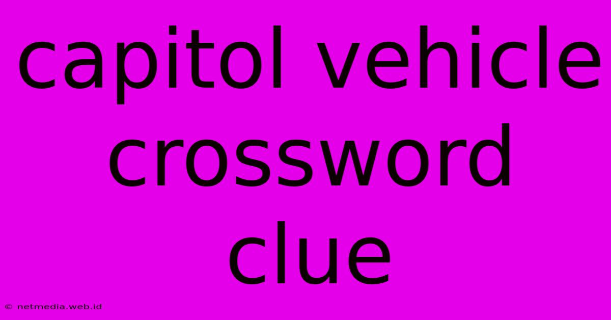 Capitol Vehicle Crossword Clue