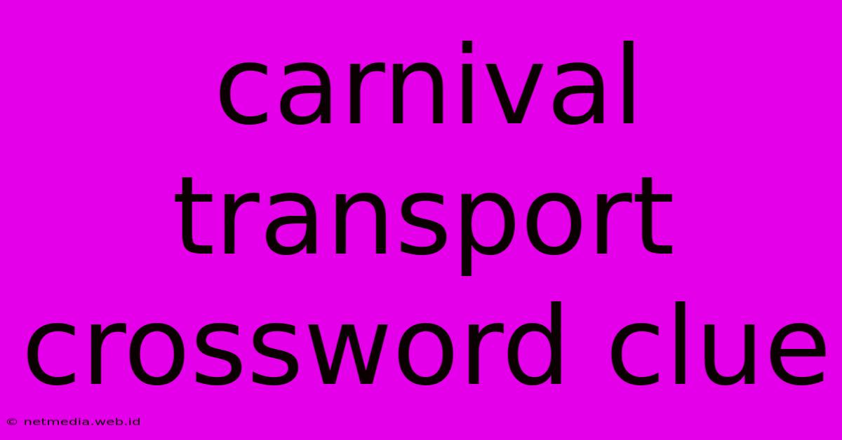 Carnival Transport Crossword Clue