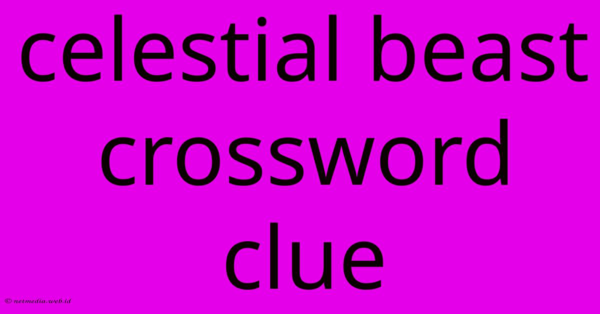 Celestial Beast Crossword Clue