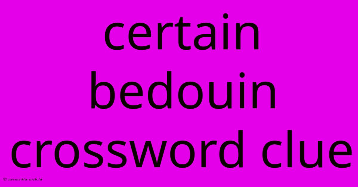 Certain Bedouin Crossword Clue