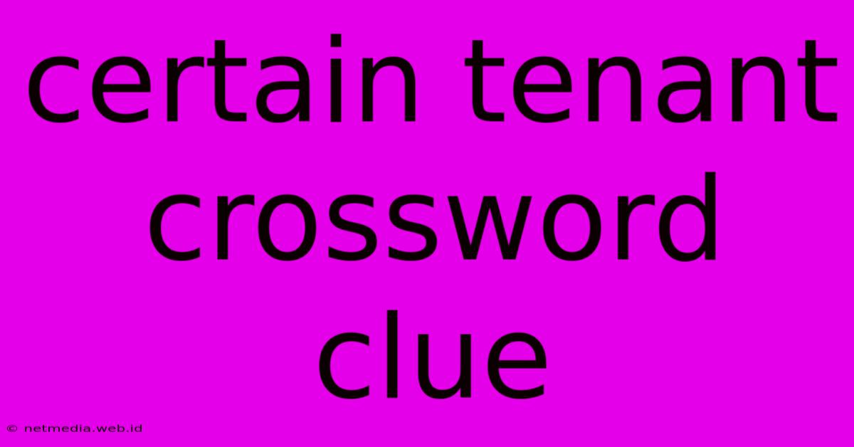 Certain Tenant Crossword Clue