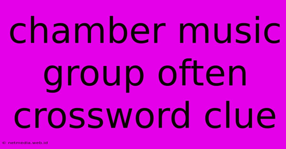 Chamber Music Group Often Crossword Clue