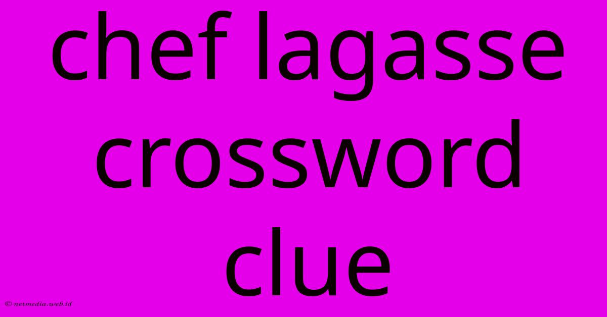 Chef Lagasse Crossword Clue Chef Lagasse Crossword Clue