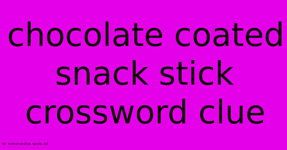 Chocolate Coated Snack Stick Crossword Clue