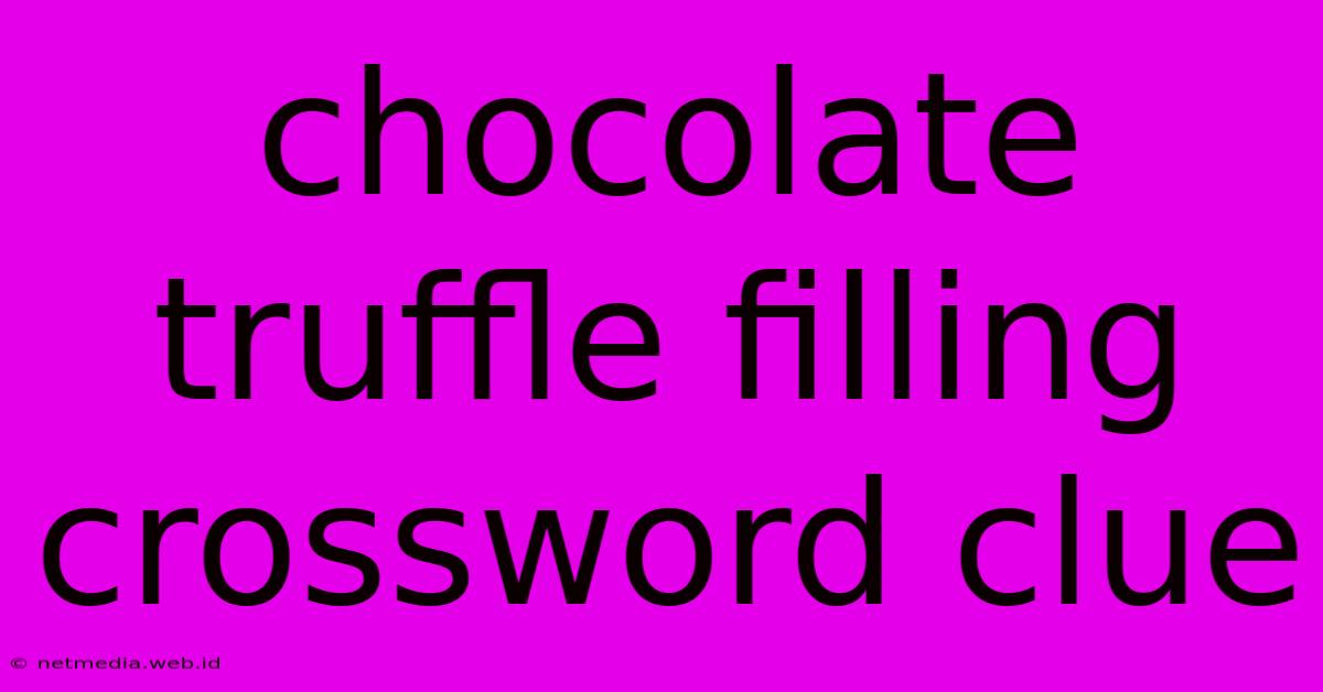 Chocolate Truffle Filling Crossword Clue