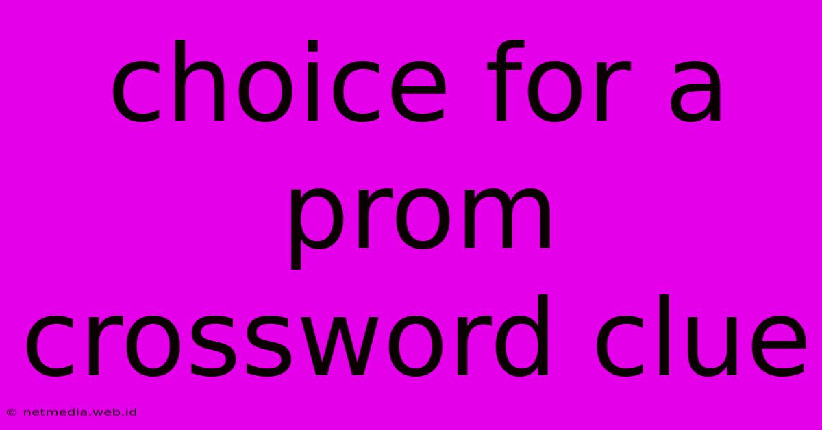 Choice For A Prom Crossword Clue