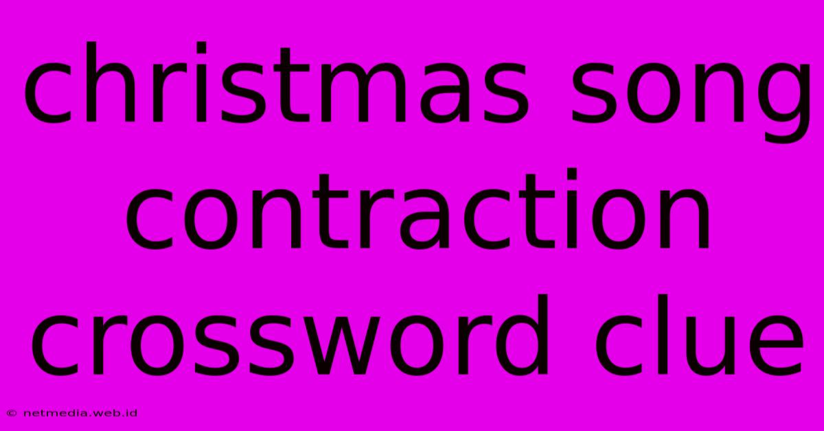 Christmas Song Contraction Crossword Clue