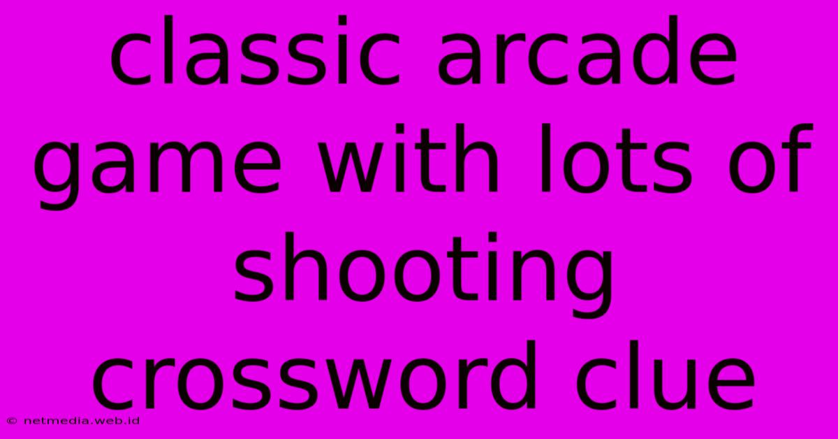 Classic Arcade Game With Lots Of Shooting Crossword Clue