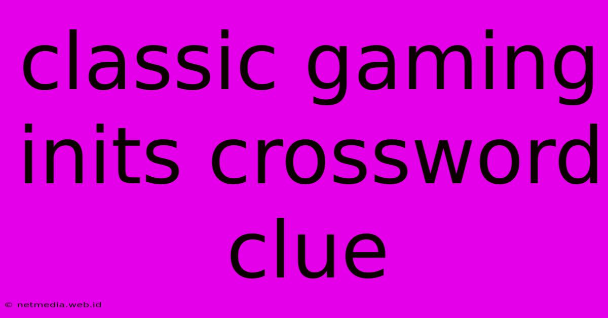 Classic Gaming Inits Crossword Clue