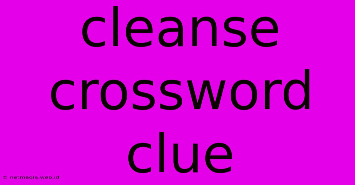 Cleanse Crossword Clue