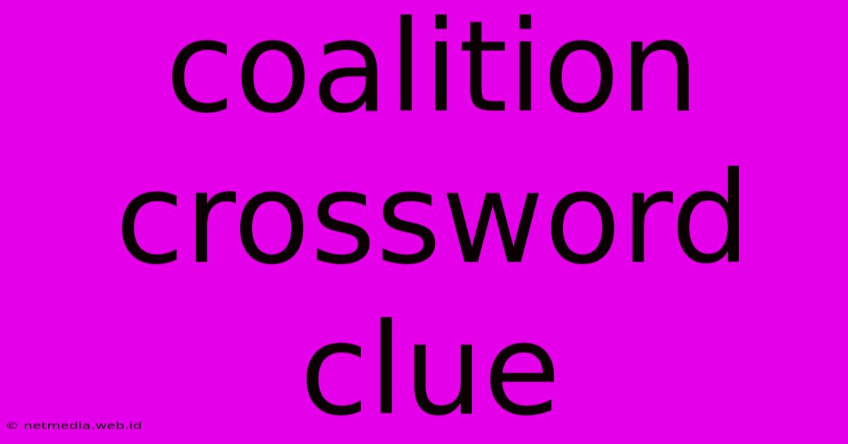 Coalition Crossword Clue