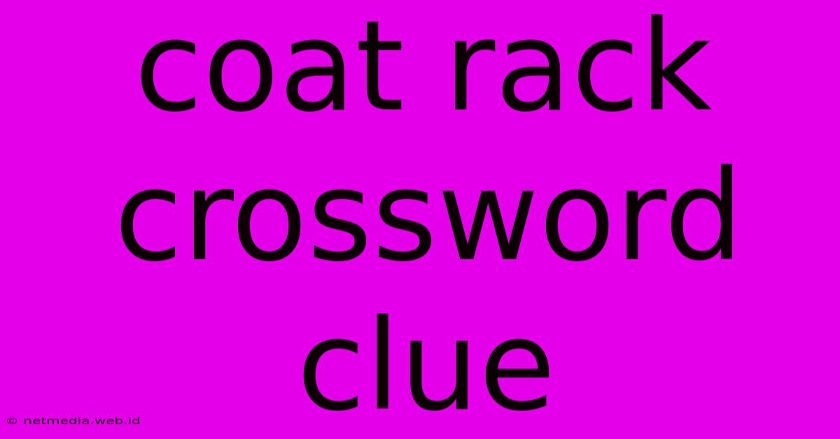 Coat Rack Crossword Clue