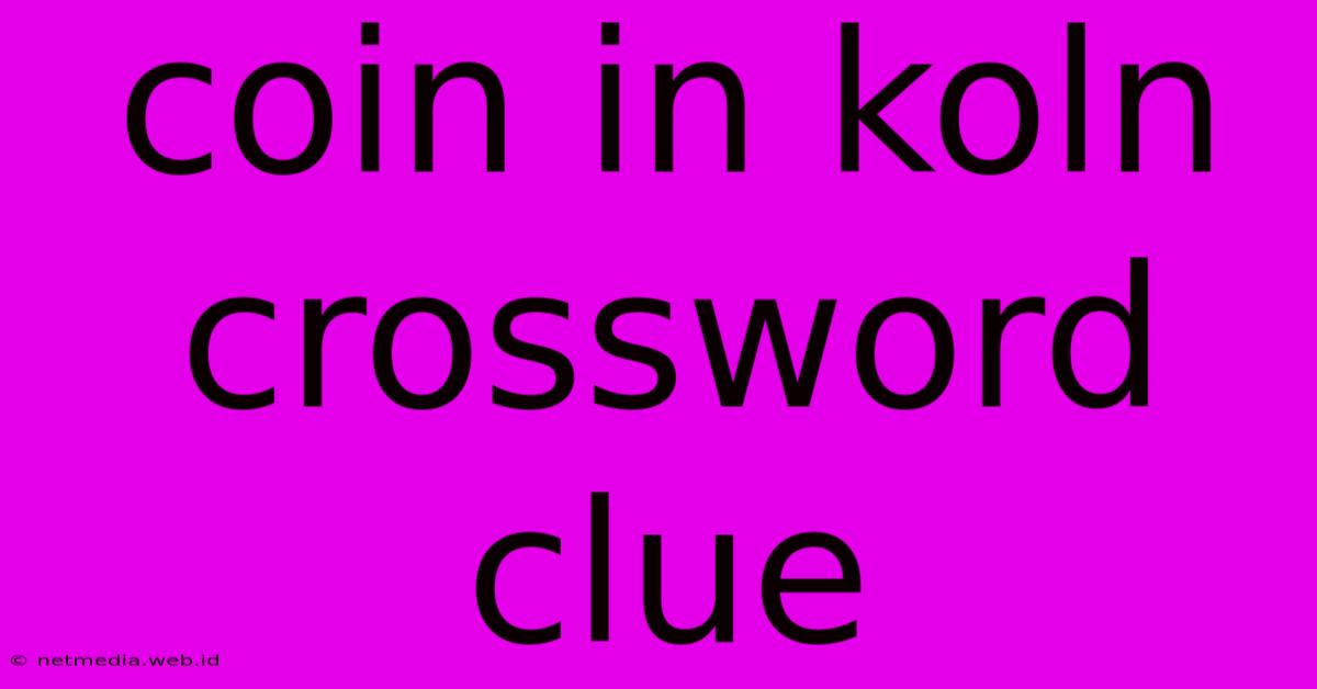 Coin In Koln Crossword Clue