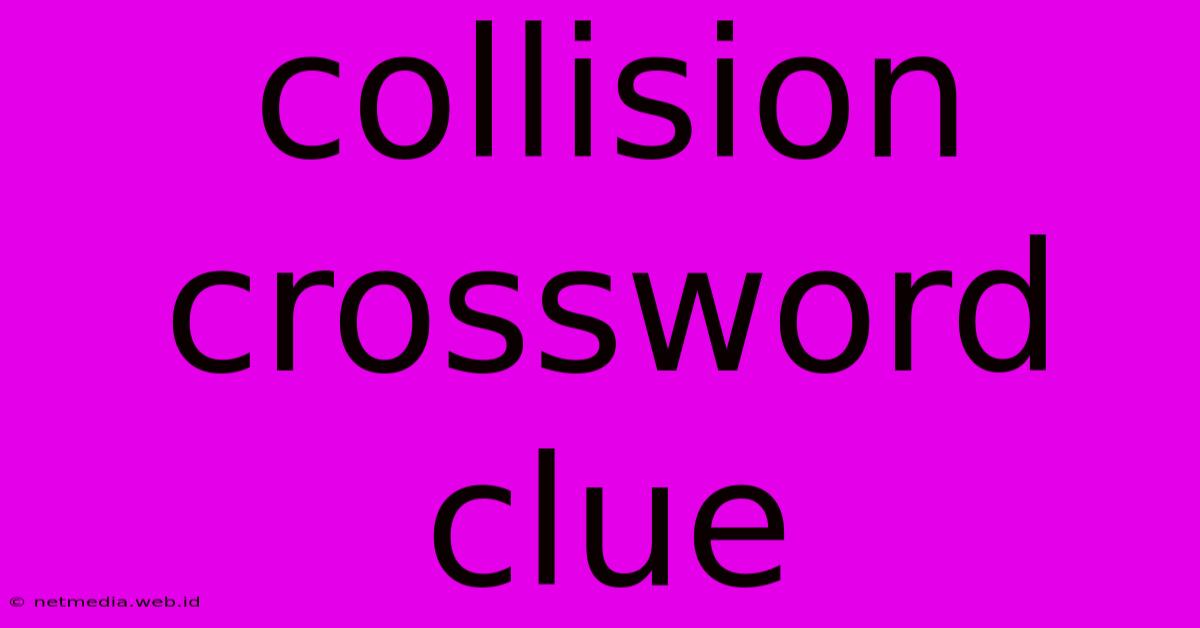 Collision Crossword Clue