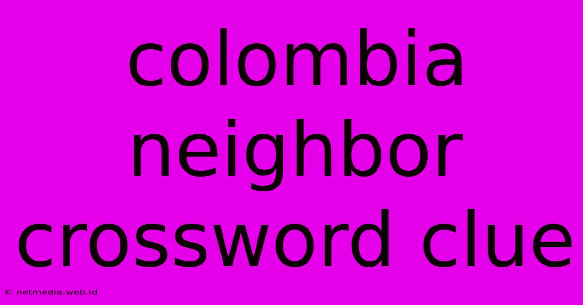 Colombia Neighbor Crossword Clue