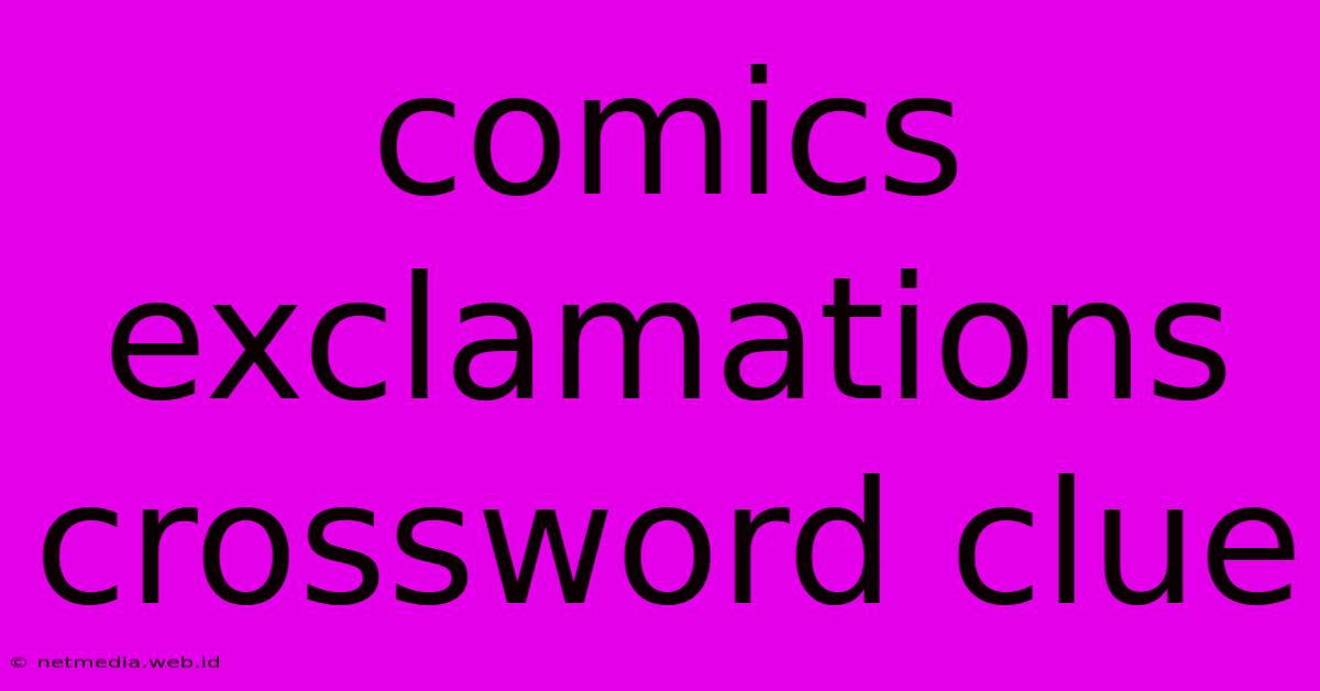 Comics Exclamations Crossword Clue