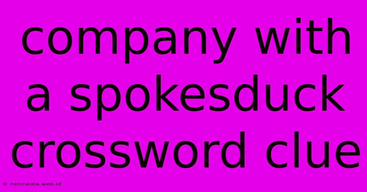 Company With A Spokesduck Crossword Clue