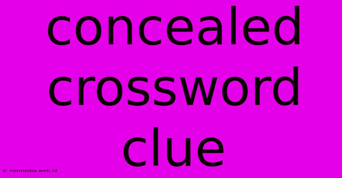 Concealed Crossword Clue