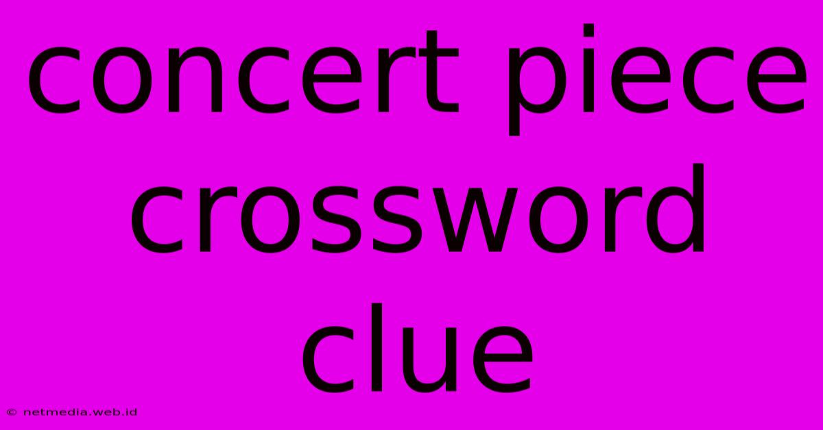 Concert Piece Crossword Clue