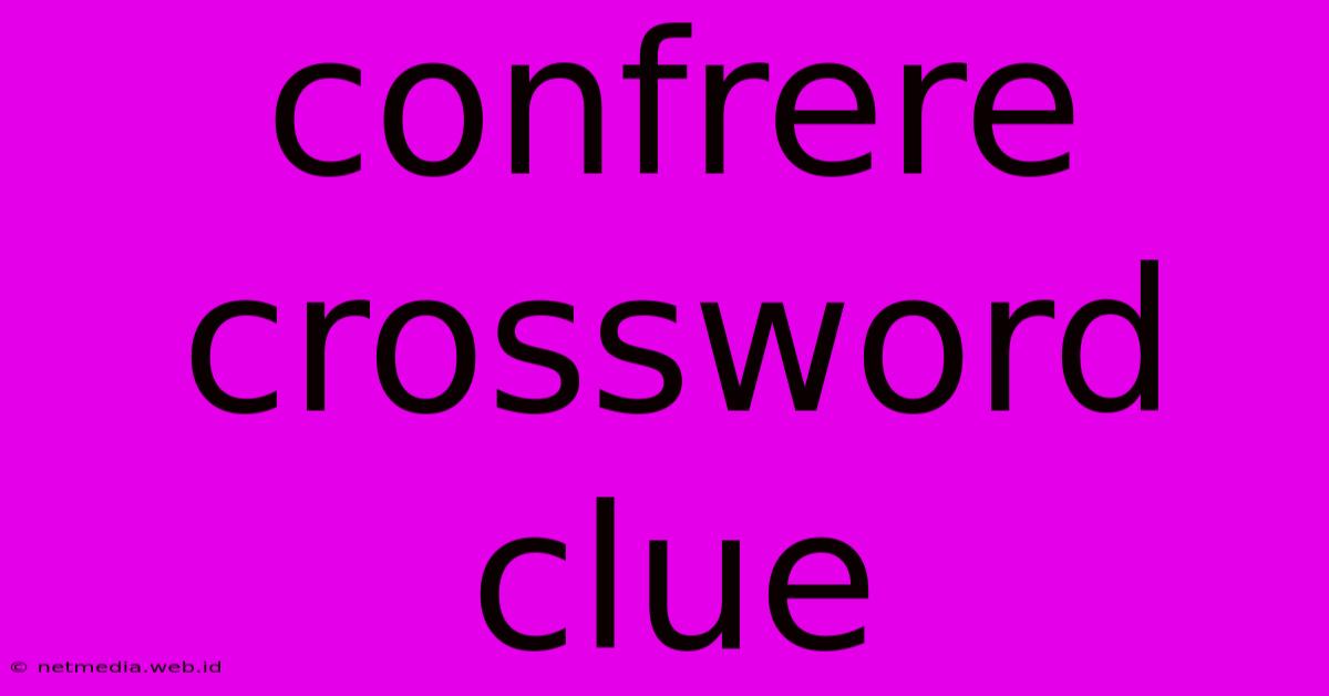 Confrere Crossword Clue