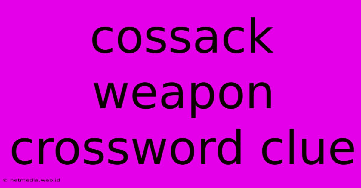 Cossack Weapon Crossword Clue