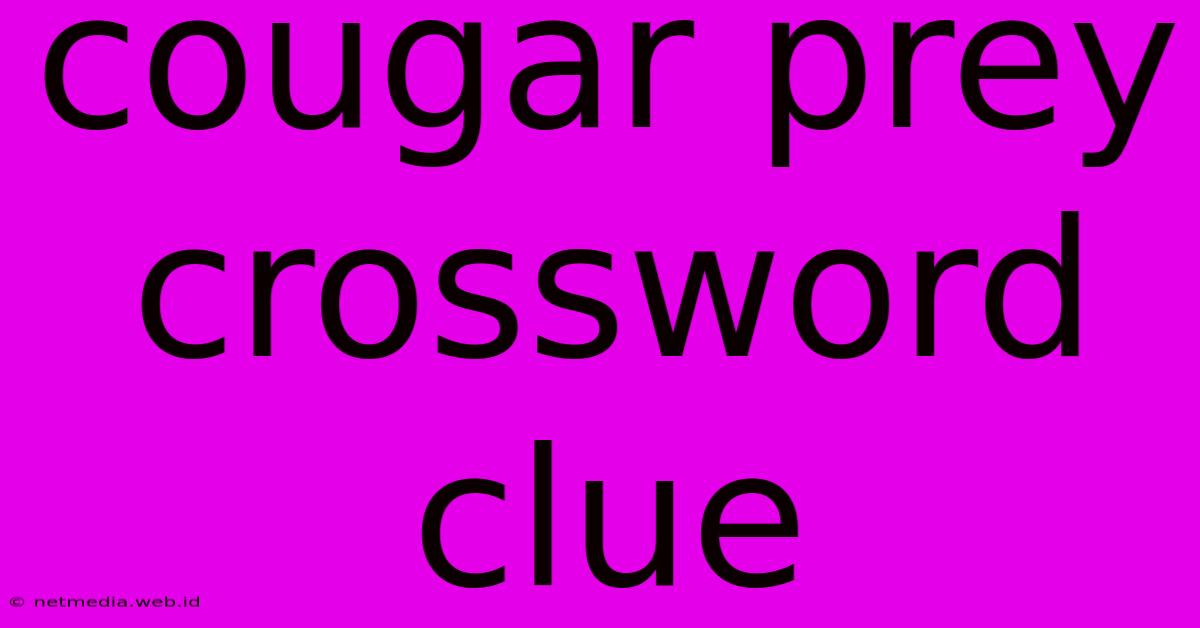 Cougar Prey Crossword Clue