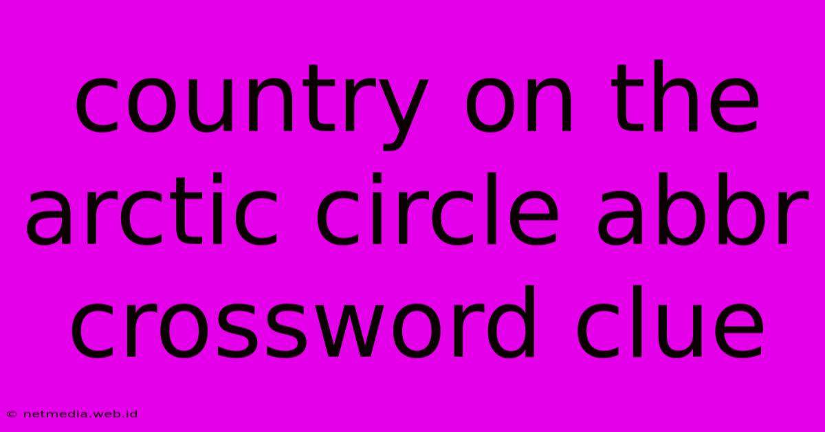 Country On The Arctic Circle Abbr Crossword Clue