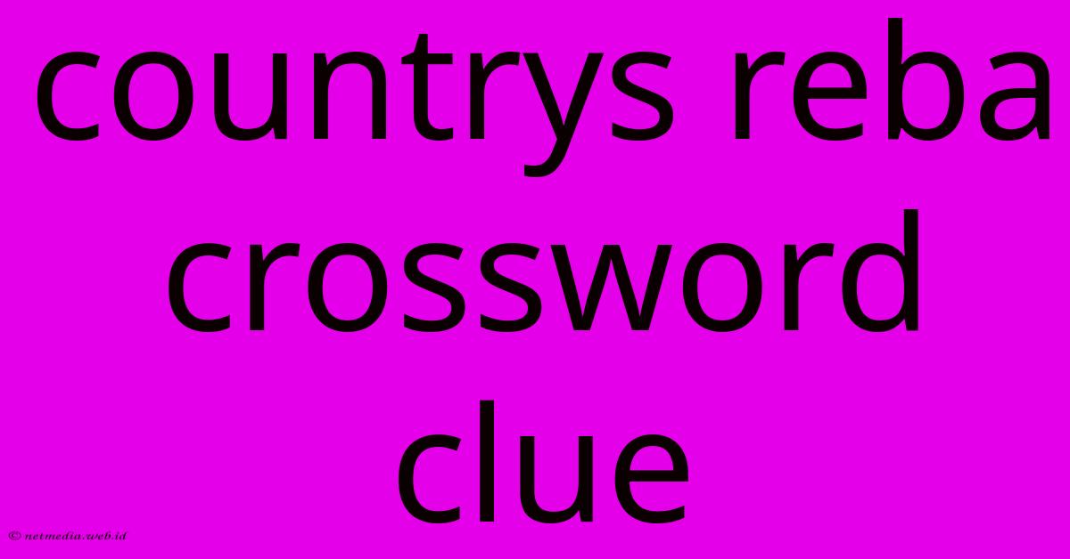 Countrys Reba Crossword Clue Countrys Reba Crossword Clue