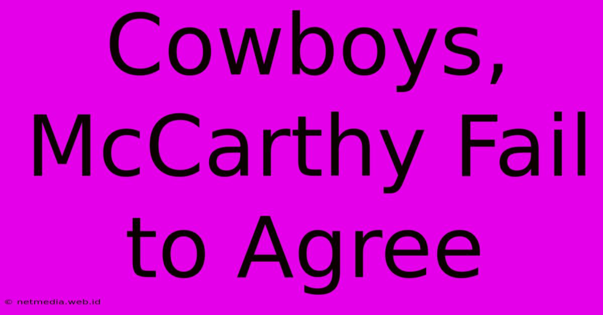 Cowboys, McCarthy Fail To Agree