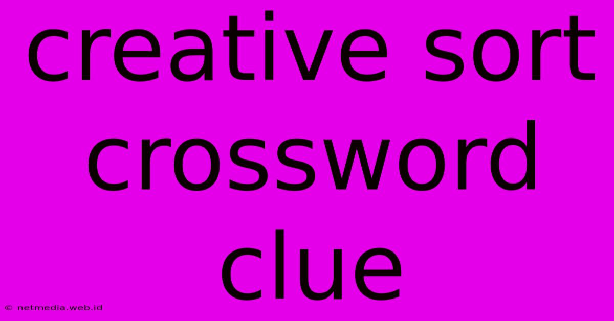 Creative Sort Crossword Clue