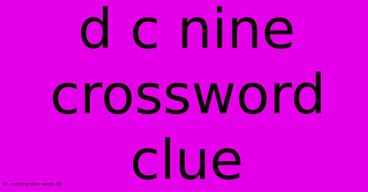 D C Nine Crossword Clue