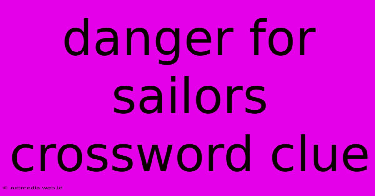 Danger For Sailors Crossword Clue