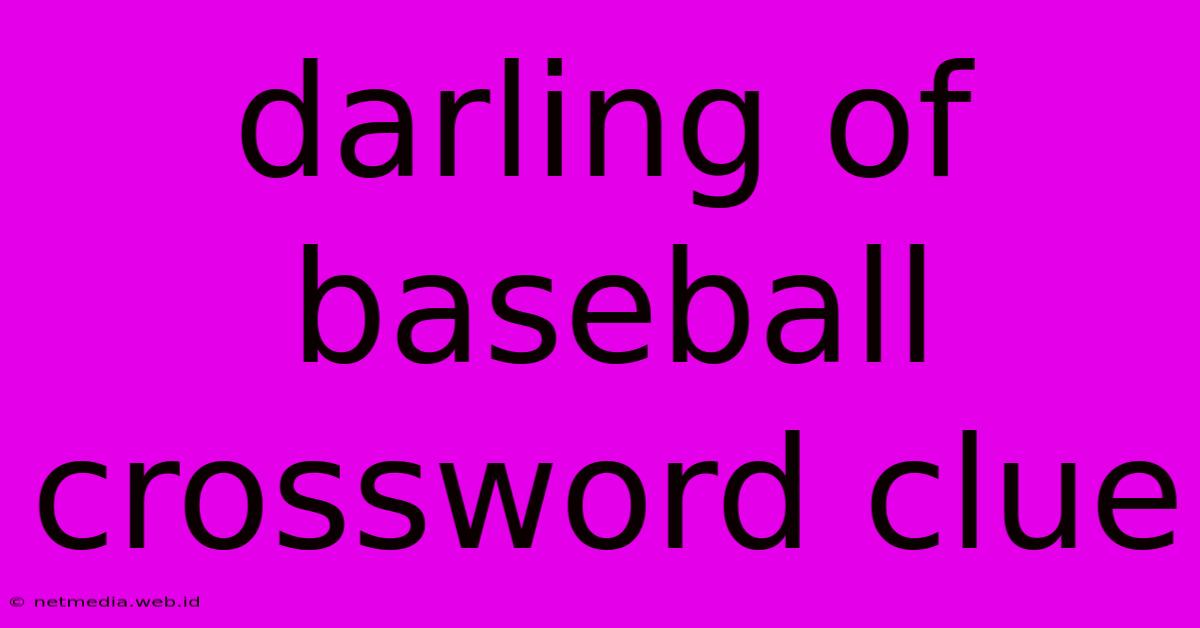 Darling Of Baseball Crossword Clue