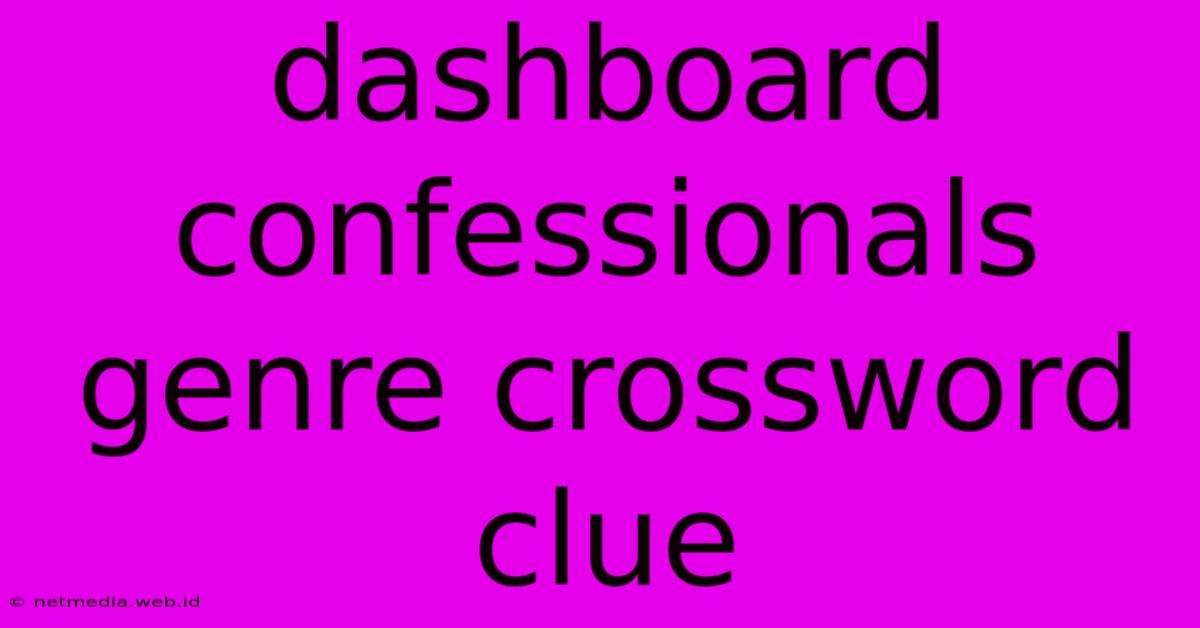 Dashboard Confessionals Genre Crossword Clue