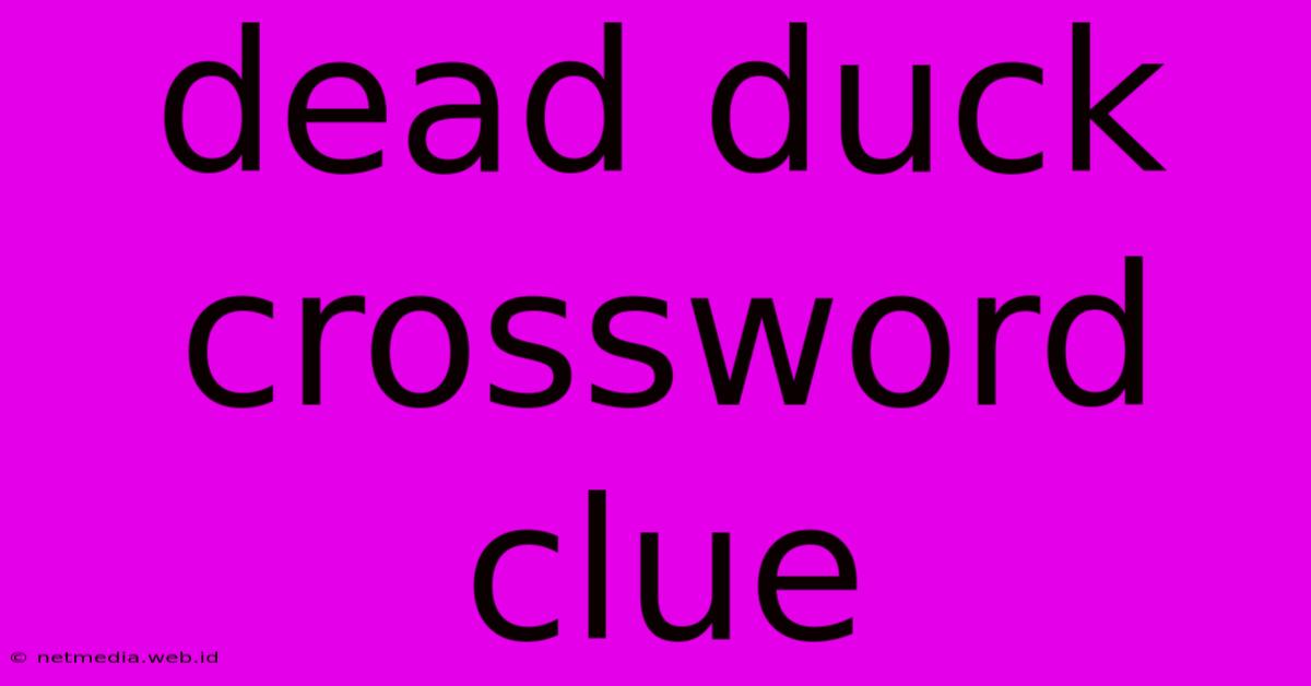 Dead Duck Crossword Clue