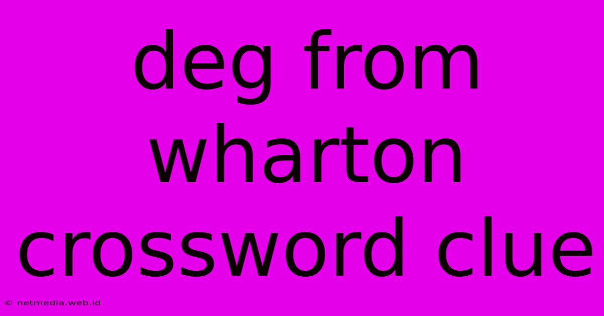 Deg From Wharton Crossword Clue