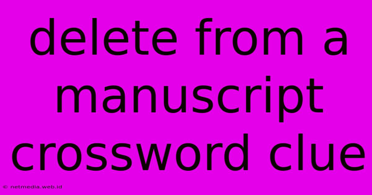 Delete From A Manuscript Crossword Clue