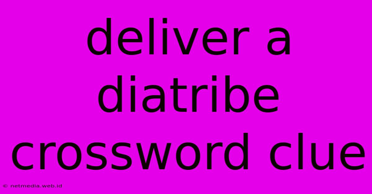 Deliver A Diatribe Crossword Clue