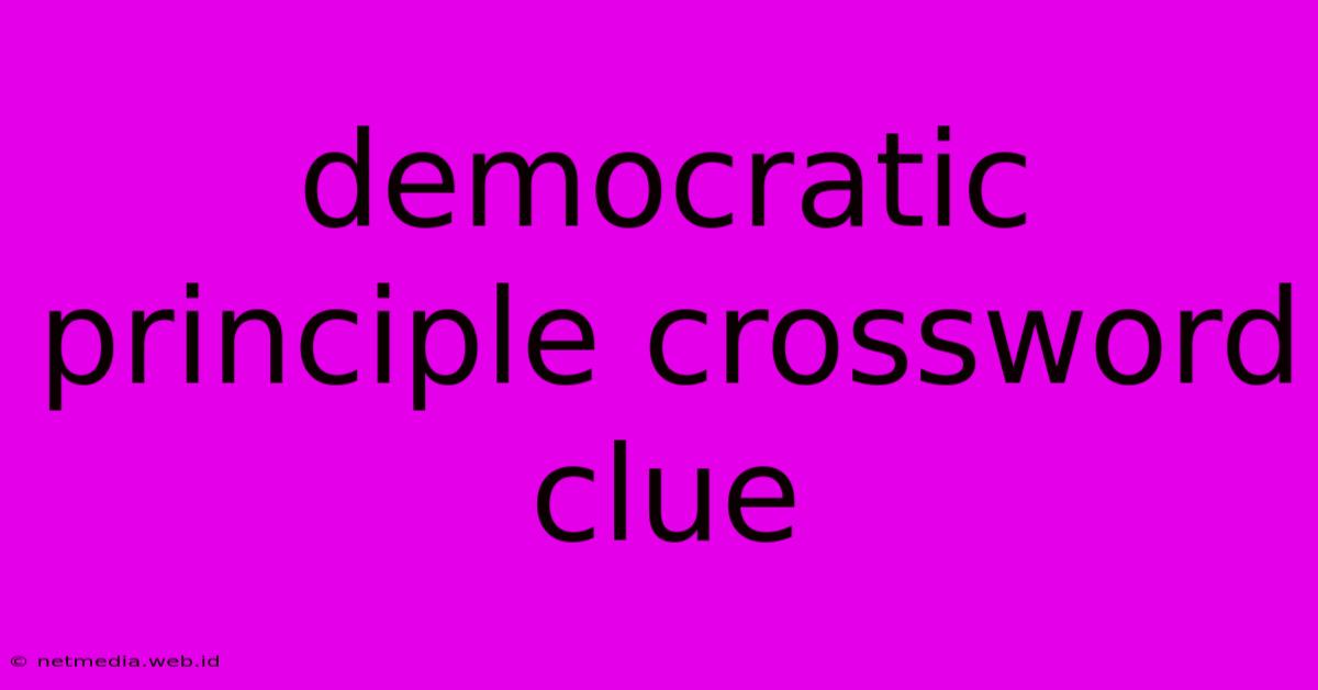 Democratic Principle Crossword Clue