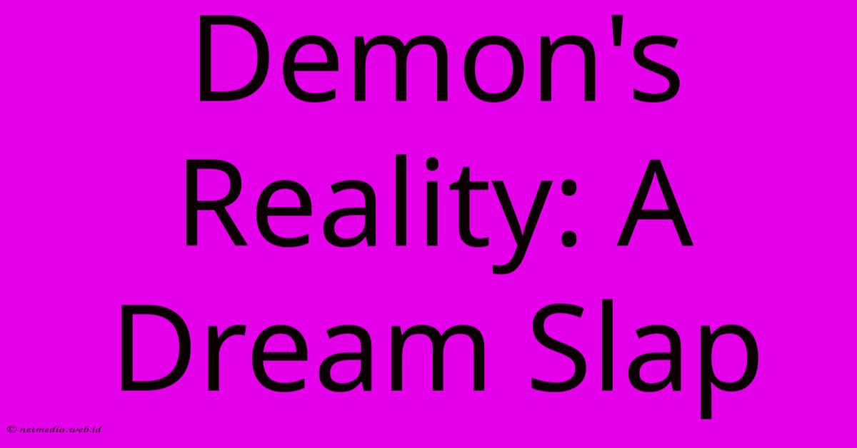 Demon's Reality: A Dream Slap