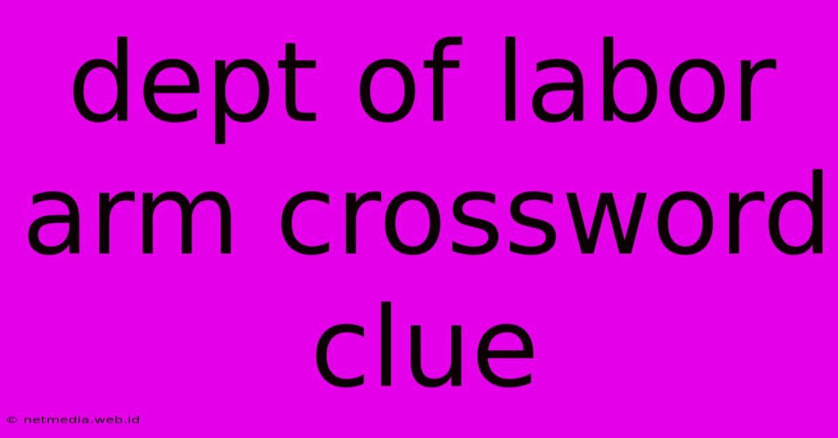 Dept Of Labor Arm Crossword Clue