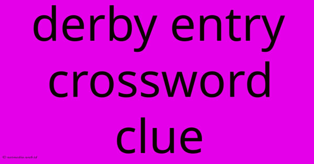 Derby Entry Crossword Clue