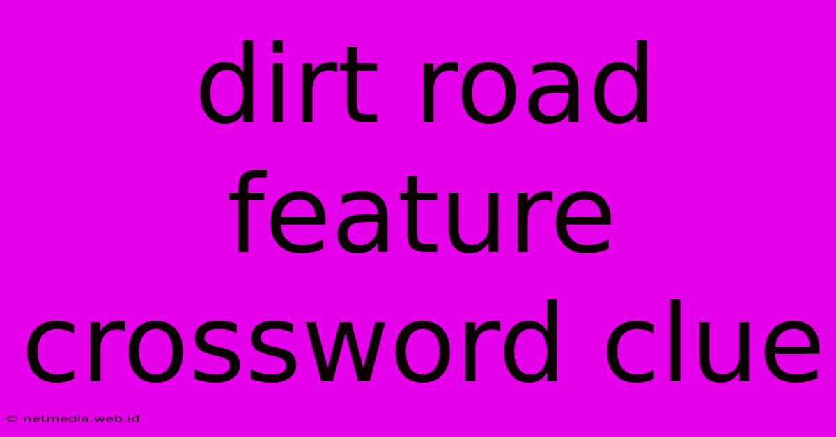 Dirt Road Feature Crossword Clue