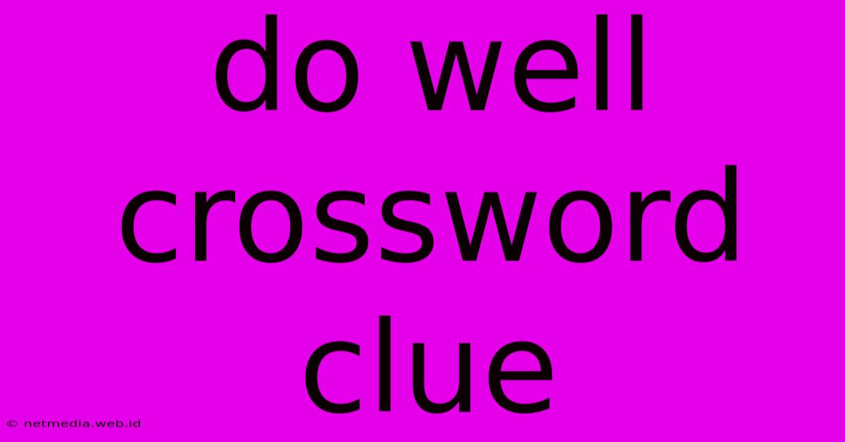 Do Well Crossword Clue